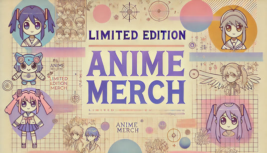 Limited Edition Anime Merch: Are They Worth the Investment? - Tokyowai